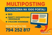Multiposting ogłoszeń - Publikacja ogłoszeń na wielu portalach / Nawet 1000 portali/ Pełna obsługa od A do Z
